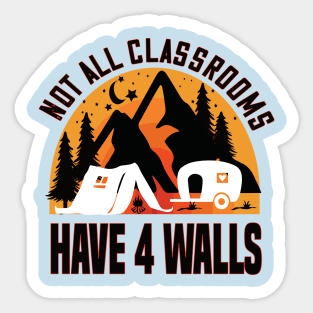Not all classrooms have four walls homeschooling gift Sticker